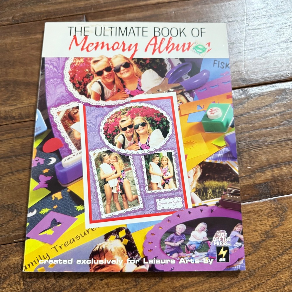 The Ultimate Book of Memory Albums Leisure Arts Scrapbooking Guide Hot Off Press